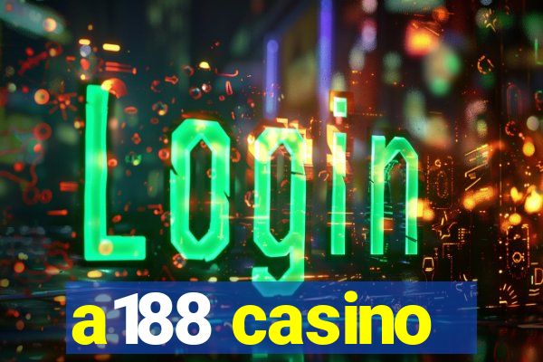 a188 casino